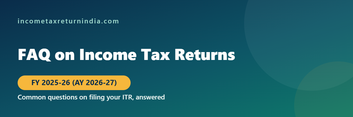 Frequently asked questions on income tax return filing FY 2025-26