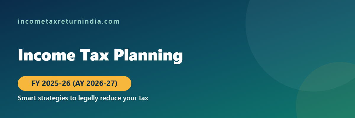 Income tax planning strategies to reduce tax FY 2025-26