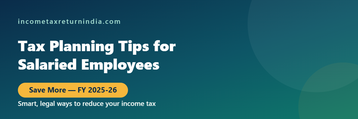 Tax planning tips for salaried employees to save tax FY 2025-26